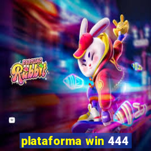 plataforma win 444